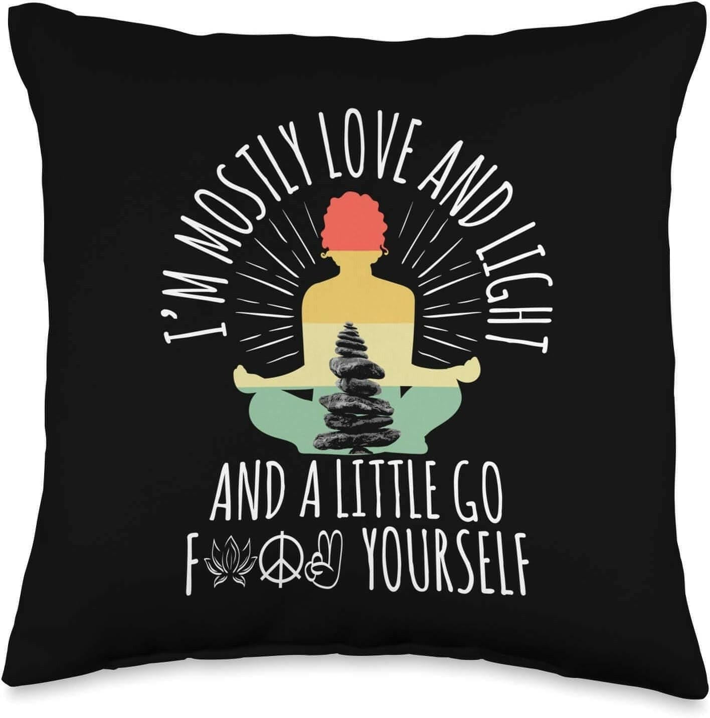I'M Mostly Peace Love and Light and a Little Go Yoga Tshirt Throw Pillow, 16X16, Multicolor